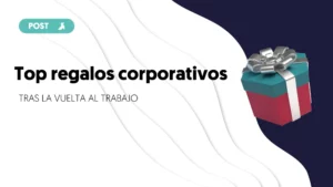 Portada top regalos corporativos tras la vuelta al trabajo by unikas post del blog