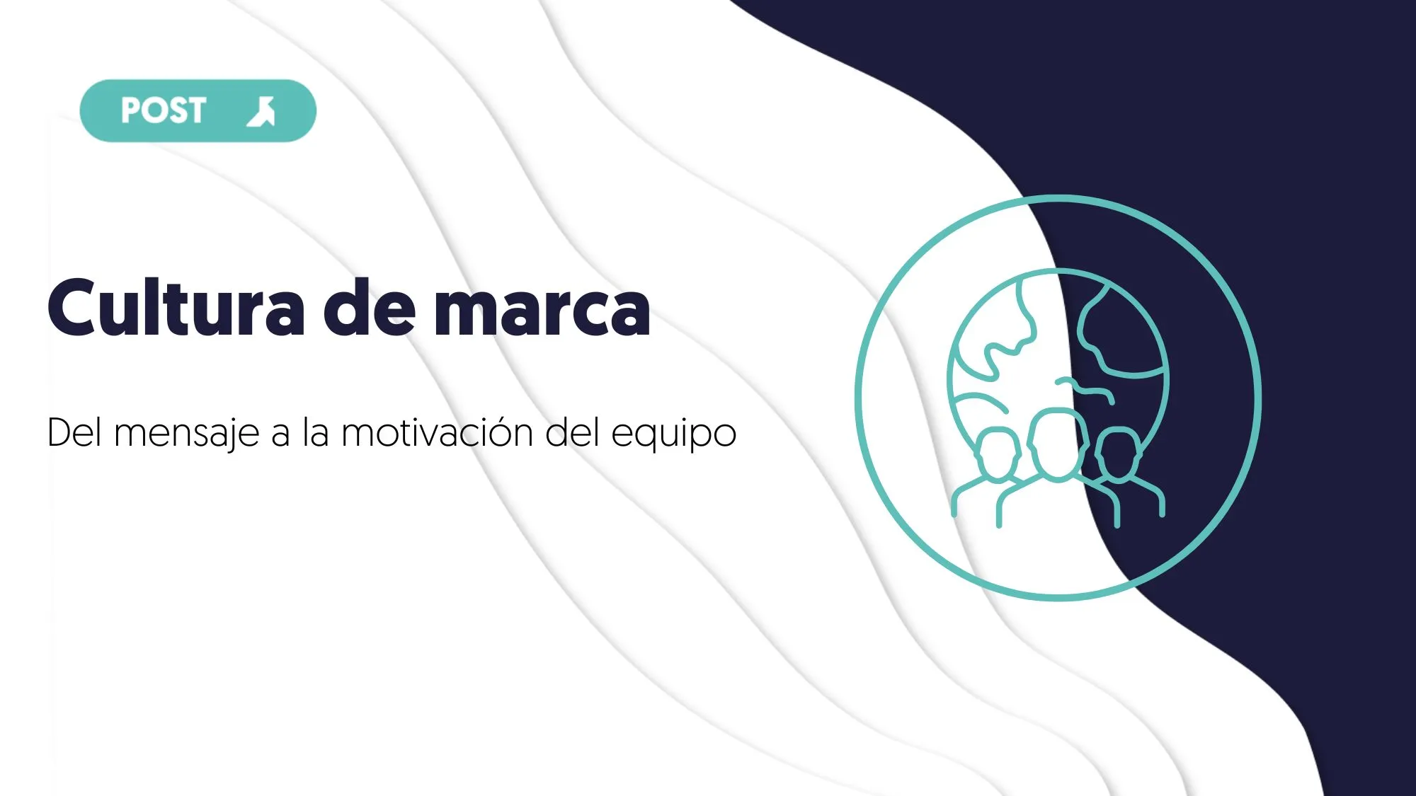 Cultura de marca del mensaje a la motivación del equipo blog unikas