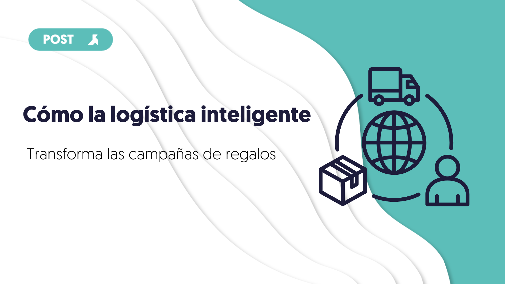 portada del blog como la logística inteligente transforma las campañas de regalos corporativos