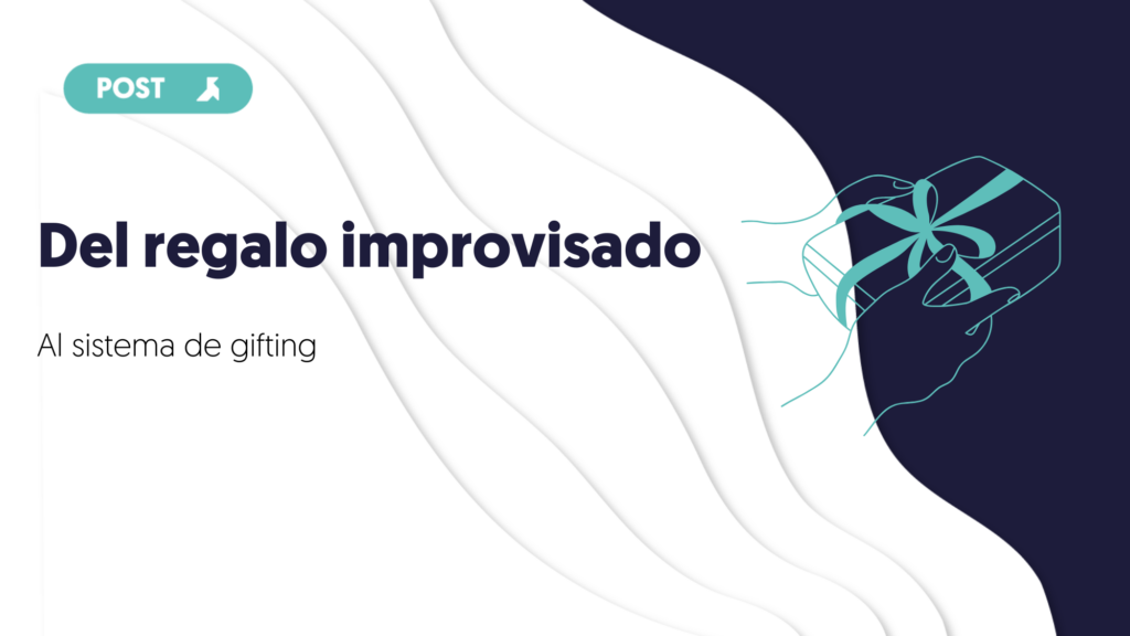 Portada del blog del regalo improvisado al sistema de gifting
