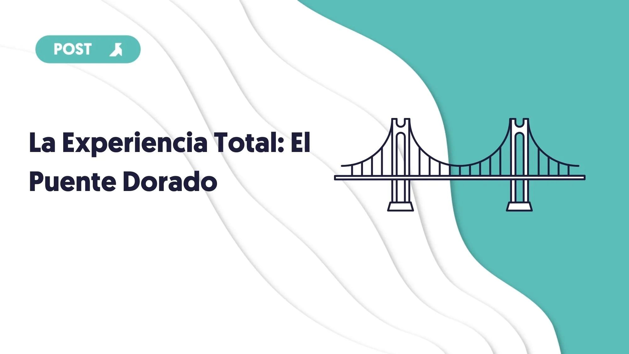 Portada del blog la experiencia total el puente dorado en 2026