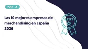 portada de las 140 mejores empresas de merchandising en españa en 2026 by blog unikas