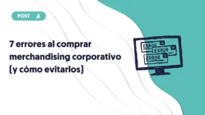 portada siete errores al comprar merchandising corporativo y como evitarlos by unikas