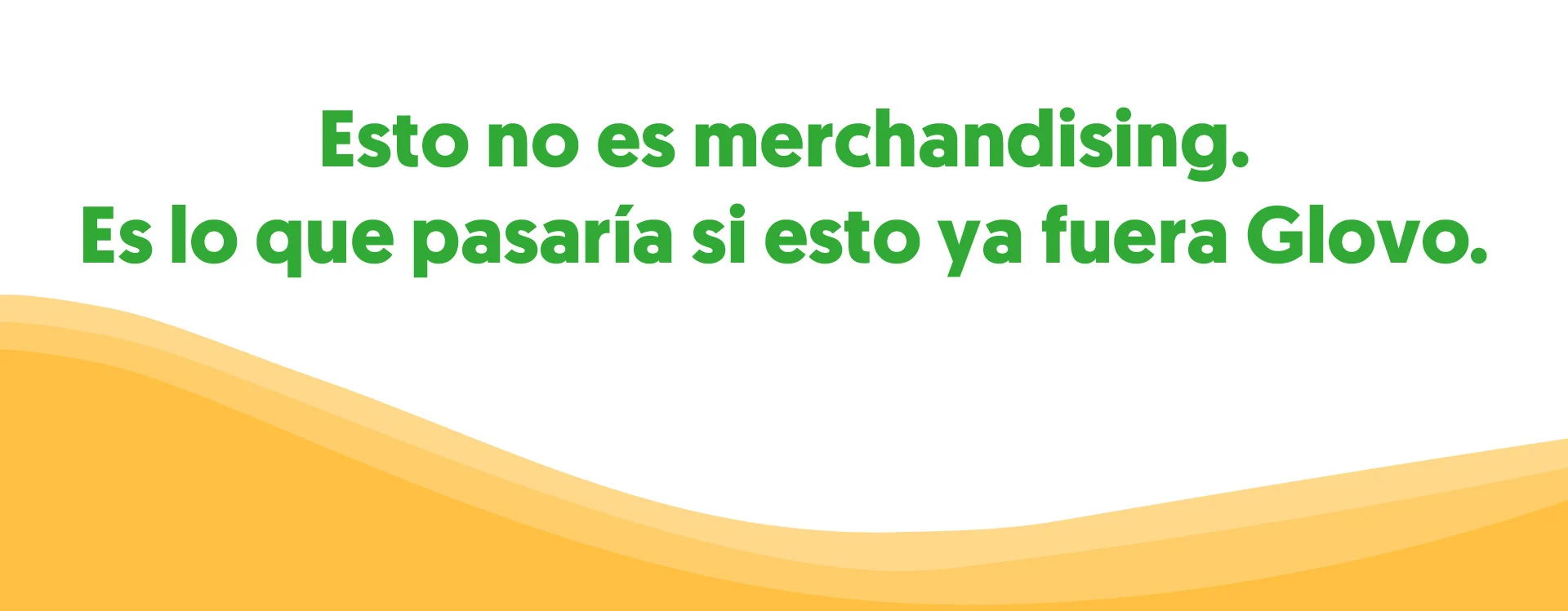 banner esto no es merchandising es lo que pasaria si esto ya fuera glovo unikas