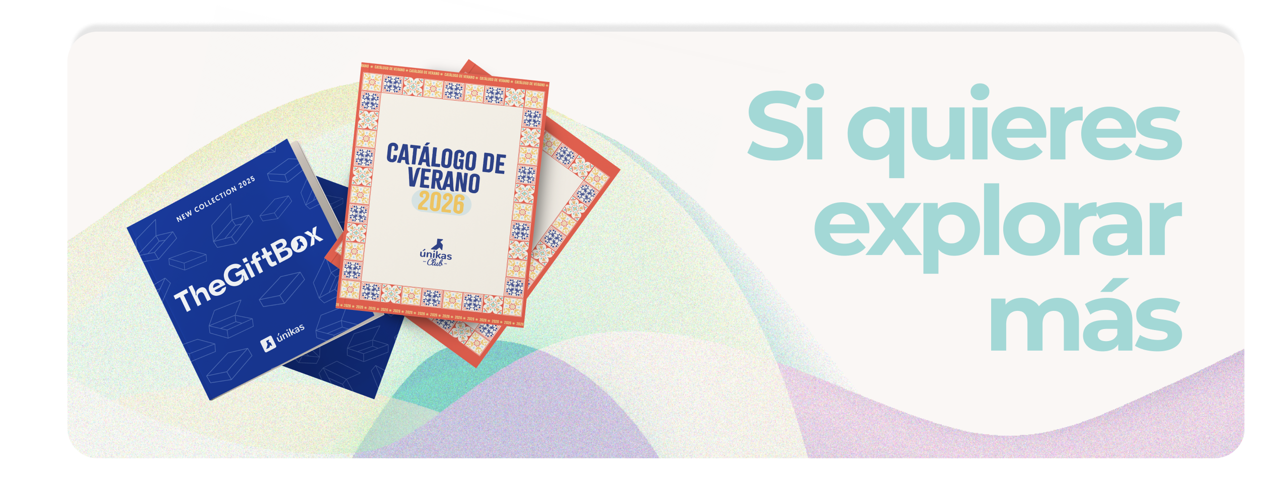 banner si quieres explorar más catálogo de verano y de the gift box únikas
