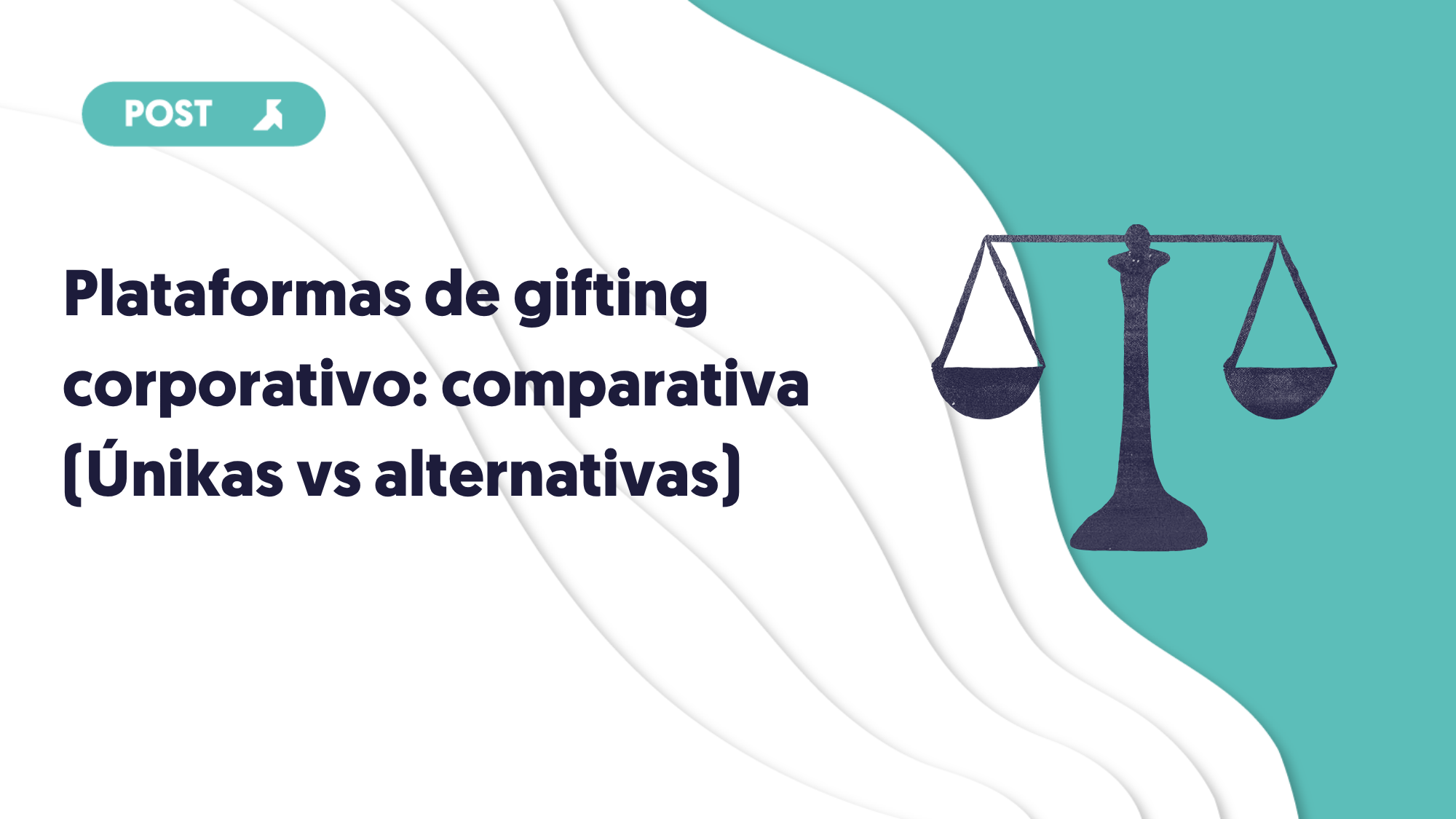 portada de blog plataforma de gifting corporativo comparativa únikas vs alternativas
