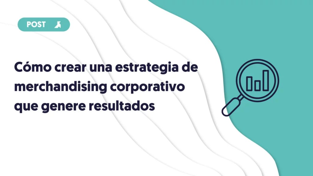 portada de como crear una estrategia de merchandising corporativo que genere resultados