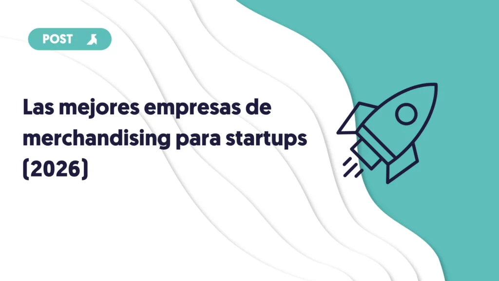 las mejores empresas de merchandising para startups