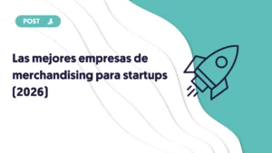 las mejores empresas de merchandising para startups