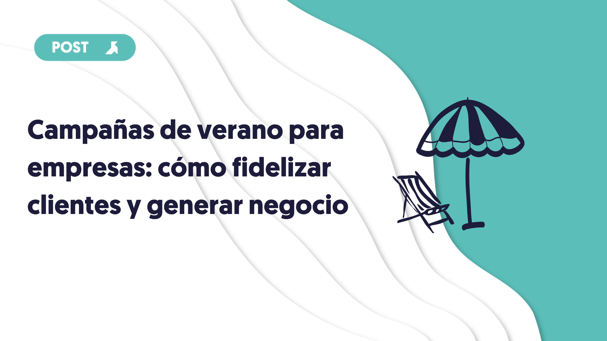 campanas de verano para empresas como fidelizar clientes y generar negocio portada blog