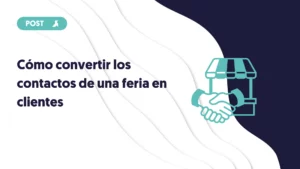como convertir los contactos de una feria en clientes