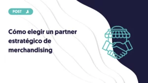 portada del blog como elegir un partner estrategico de merchandising